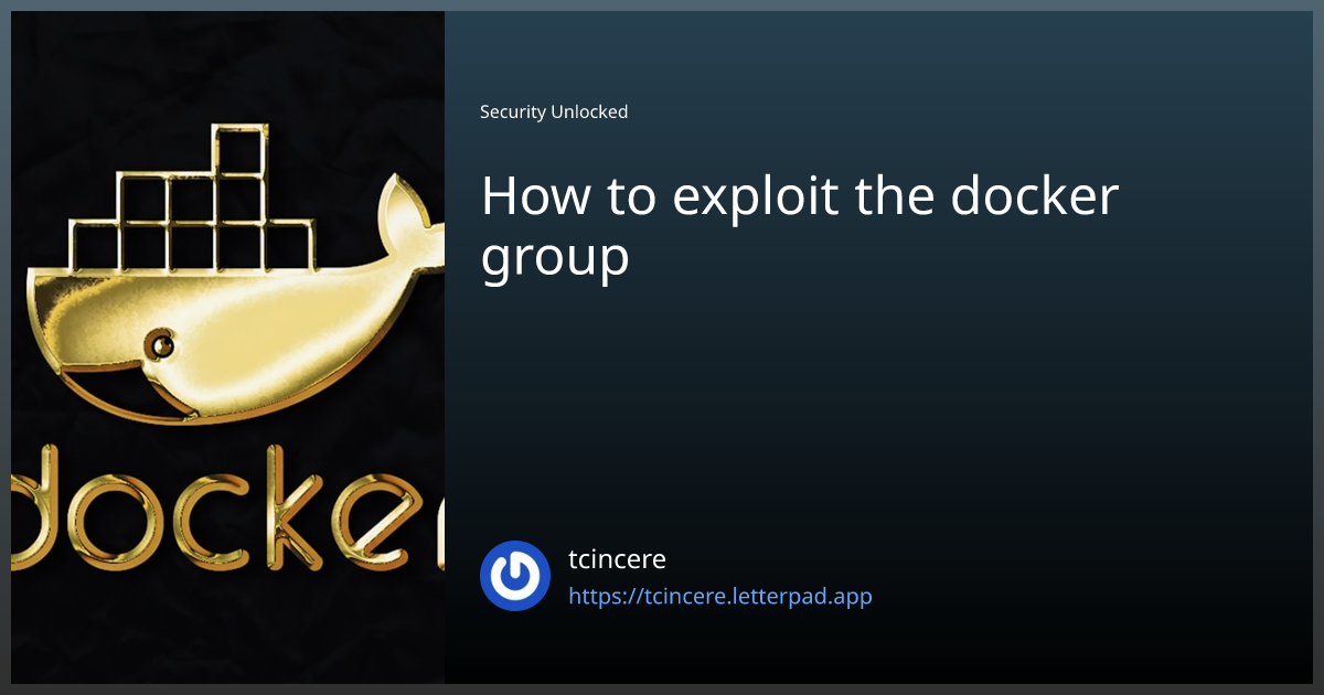 How to exploit the docker group | by tcincere