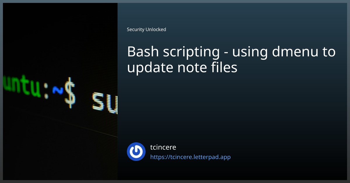 Bash scripting - using dmenu to update note files | by tcincere
